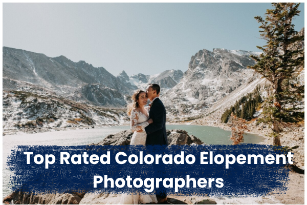 Top Rated Colorado Elopement Photographers